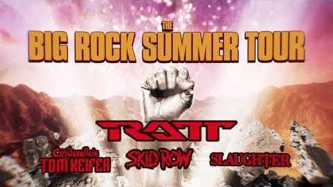 RATT, TOM KEIFER, SKID ROW And SLAUGHTER Join Forces For ‘The Big Rock Summer Tour’