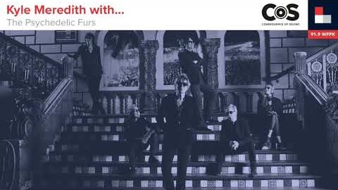 The Psychedelic Furs on Being Influenced By the Influenced