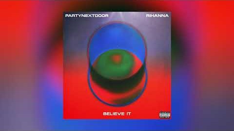 Rihanna returns on new track ‘Believe It’ with PartyNextDoor