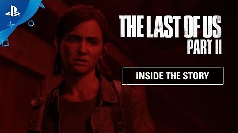 ‘The Last Of Us Part II’ gets new in-depth behind-the-scenes series