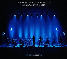 ANNEKE VAN GIERSBERGEN With KAMERATA ZUID: ‘Let The Light In’ Album Due This Month