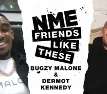 Friends Like These: Bugzy Malone and Dermot Kennedy