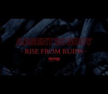 ABSENT IN BODY Feat. Ex-SEPULTURA Drummer IGOR CAVALERA, NEUROSIS’s SCOTT KELLY: ‘Rise From Ruins’ Single Available